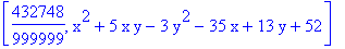[432748/999999, x^2+5*x*y-3*y^2-35*x+13*y+52]